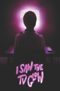 I Saw the TV Glow