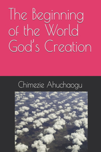 The Beginning of the World God's Creation