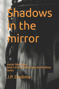 Shadows in the mirror