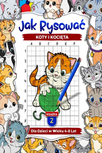Jak rysowac koty i kocięta dla dzieci w wieku 4-8 lat
