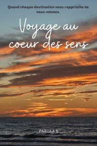 Voyage au coeur des sens