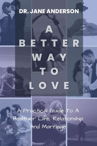 A Better Way To Love