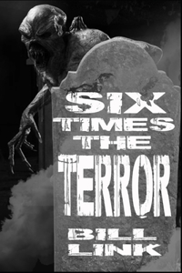 Six Times the Terror