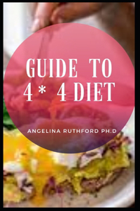 Guide to 4*4 Diet