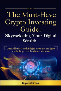 Must-Have Crypto Investing Guide