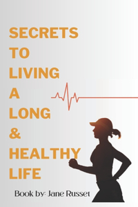 Secrets to Living a Long and Healthy Life