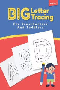 Big Letter Tracing For Preschoolers And Toddlers