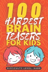 100 Hardest Brain Teasers for Kids