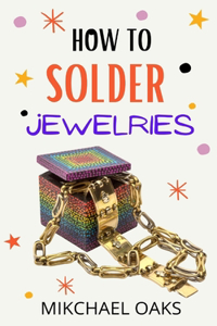 How to Solder Jewelries