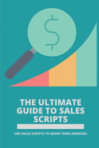The Ultimate Guide To Sales Scripts