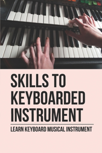 Skills To Keyboarded Instrument