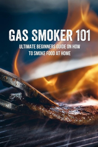 Gas Smoker 101