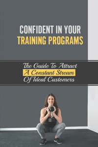 Confident In Your Training Programs