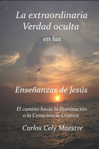 extraordinaria Verdad oculta en las Enseñanzas de Jesús