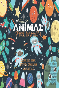 Animal Space Invasion: Animals In Space Activity Book For Kids Age 6 - 9 - Fun Engaging Puzzles, Mazes, Connect The Dots, Cutting Activities And More!