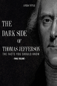The Dark Side of Thomas Jefferson