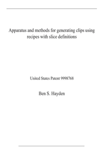 Apparatus and methods for generating clips using recipes with slice definitions