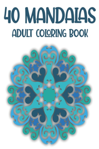 40 Mandalas Adult Coloring Book