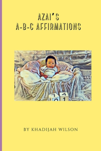 Azai's A-B-C Affirmations