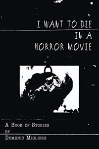 I Want to Die in a Horror Movie