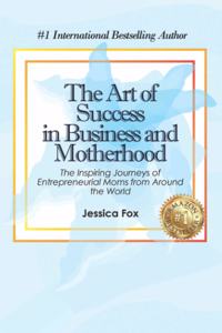 Art of Success in Business and Motherhood