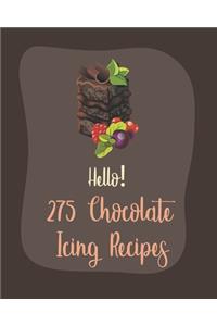 Hello! 275 Chocolate Icing Recipes