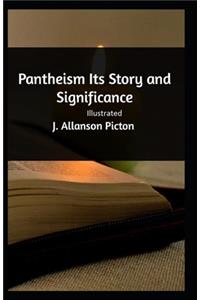 Pantheism Its Story and Significance Illustrated