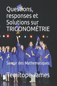Questions, responses et Solutions sur TRIGONOMÉTRIE