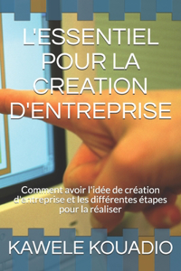 L'Essentiel Pour La Creation d'Entreprise