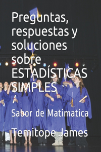 Preguntas, respuestas y soluciones sobre ESTADÍSTICAS SIMPLES