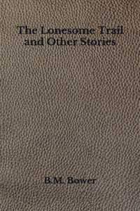 The Lonesome Trail and Other Stories