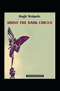 Above the Dark Circus Annotated