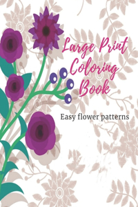 Large Print Coloring Book Easy Flower Patterns