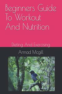 Beginners Guide To Workout And Nutrition