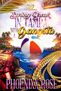 Spring Break in Tampa with a Gangsta