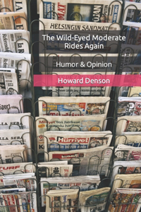 The Wild-Eyed Moderate Rides Again