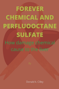 Forever Chemical and Perfluooctane Sulfate