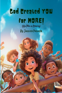 God Created You for More