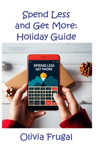 Spend Less and Get More