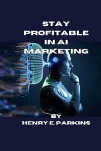 Stay Profitable in AI Marketing
