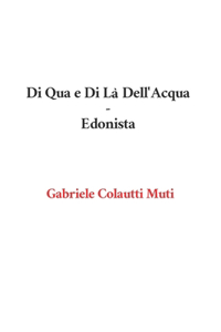 Di Qua e Di Là Dell'Acqua - Edonista
