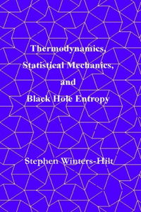 Thermodynamics, Statistical Mechanics, and Black Hole Entropy