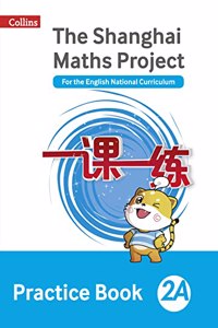 Shanghai Maths - The Shanghai Maths Project Practice Book 2a