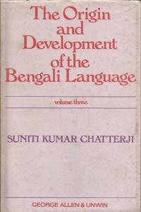 The Origin and Development of the Bengali Language (3 Volumes)