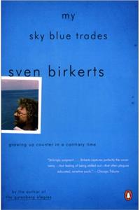 My Sky Blue Trades: Growing Up Counter in a Contrary Time