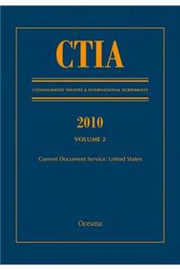 CTIA: Consolidated Treaties & International Agreements 2010 Vol 2