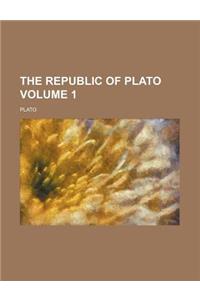 The Republic of Plato Volume 1