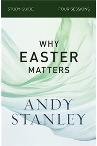 Why Easter Matters Bible Study Guide