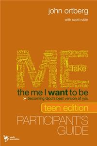 Me I Want to Be Teen Edition Bible Study Participant's Guide