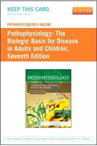 Pathophysiology Online for Pathophysiology (Access Code): The Biologic Basis for Disease in Adults and Children